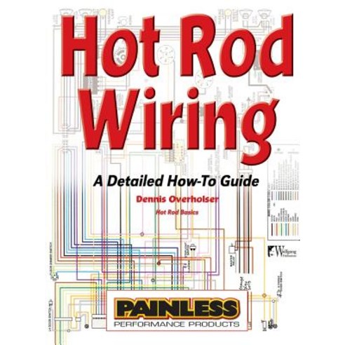 Hot Rod Wiring: A Detailed How-To Guide Hardcover, Wolfgang Publications