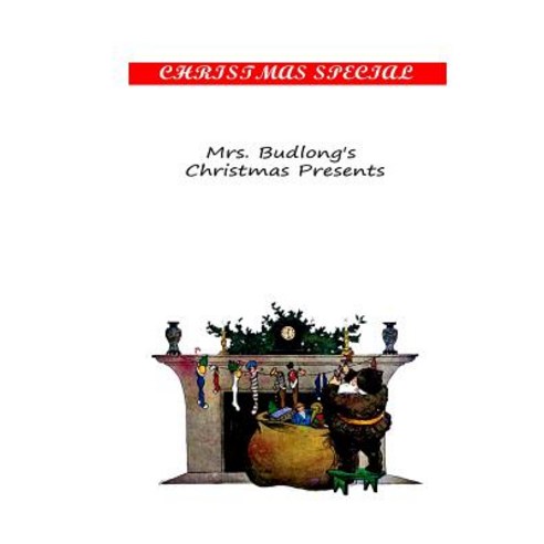 Mrs. Budlong''s Christmas Presents Paperback, Createspace Independent Publishing Platform