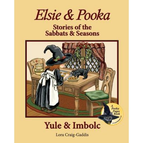 Elsie & Pooka Stories of the Sabbats and Seasons: Yule & Imbolc Paperback, Pie Plate Publishing Company