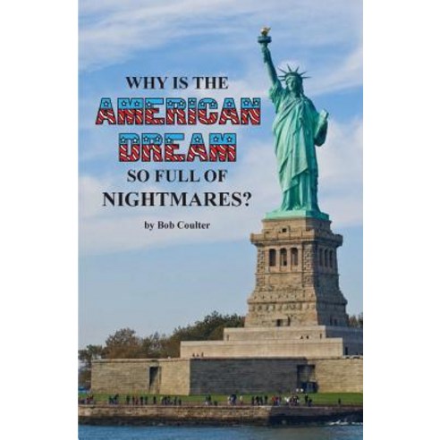 Why Is the American Dream So Full of Nightmares? Paperback, Bcac Ministries