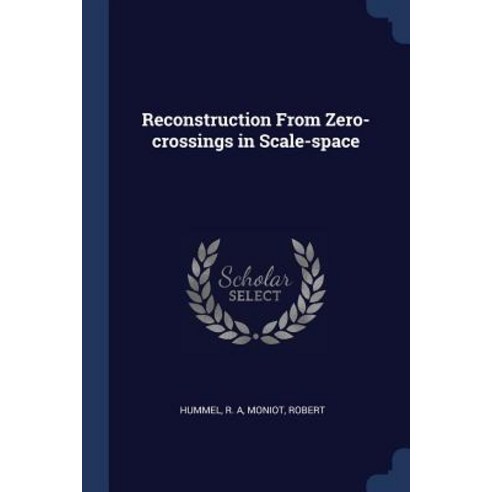 Reconstruction from Zero-Crossings in Scale-Space Paperback, Sagwan Press