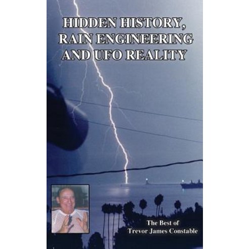 Hidden History Rain Engineering and UFO Reality Hardcover, Book Tree