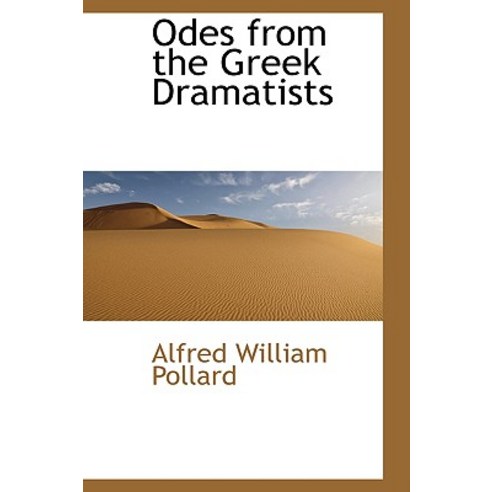 Odes from the Greek Dramatists Hardcover, BiblioLife