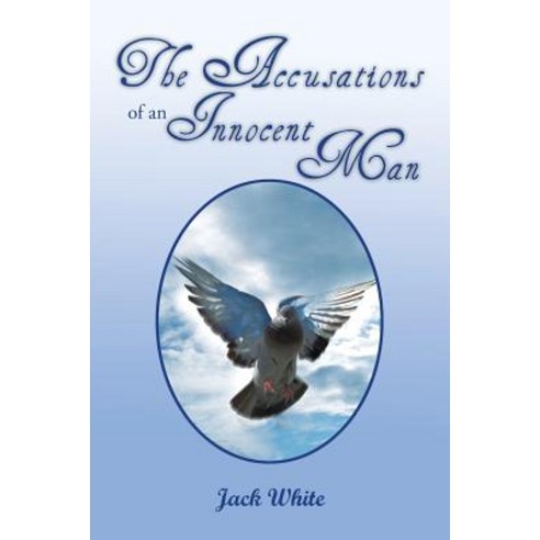 The Accusations of an Innocent Man Paperback, Xlibris