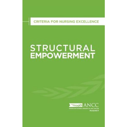 Structural Empowerment: Criteria for Nursing Excellence Paperback, American Nurses Association, Nursing Knowledg