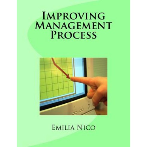 Improving Management Process Paperback, Createspace Independent Publishing Platform