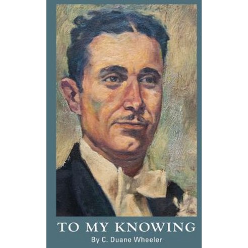 To My Knowing: Memoir of Grandfather His Life His Stories His Legacy. Paperback, In the Path, Press