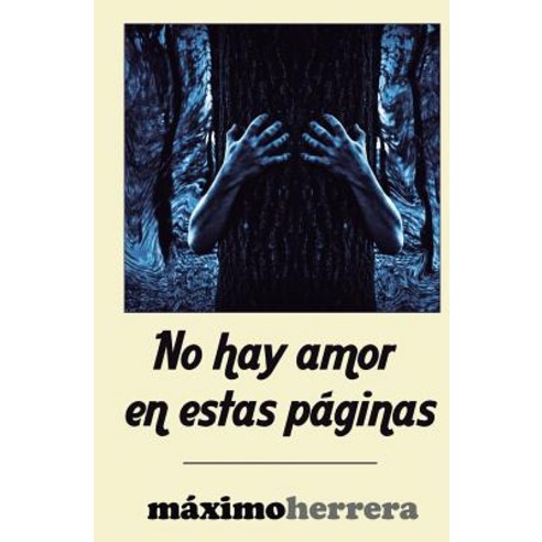 No Hay Amor En Estas Paginas Paperback, Createspace Independent Publishing Platform