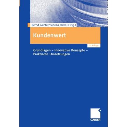 Kundenwert: Grundlagen - Innovative Konzepte - Praktische Umsetzungen Paperback, Gabler Verlag
