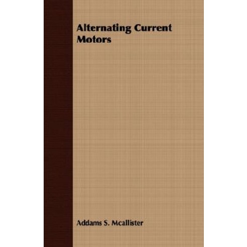 Alternating Current Motors Paperback, Goldberg Press