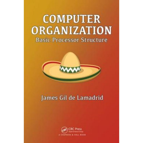 Computer Organization: Basic Processor Structure Paperback, CRC Press ...