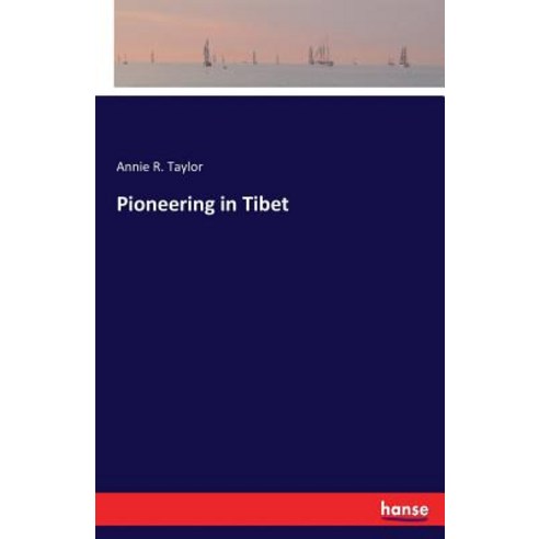 Pioneering in Tibet Paperback, Hansebooks