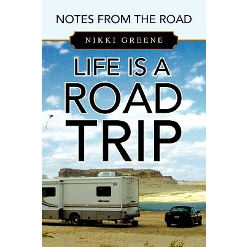 Life Is a Road Trip Paperback, Xlibris Corporation