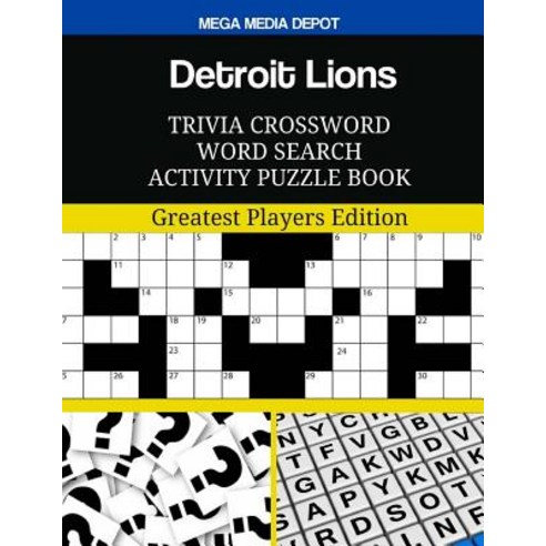 Detroit Lions Trivia Crossword Word Search Activity Puzzle Book: Greatest Players Edition Paperback, Createspace Independent Publishing Platform