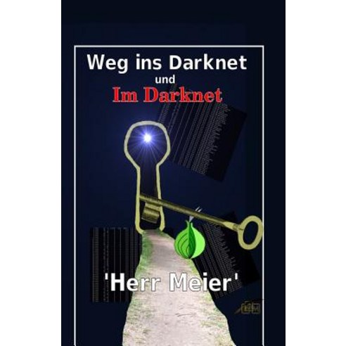 Weg Ins Darknet Und Im Darknet Paperback, Createspace Independent Publishing Platform