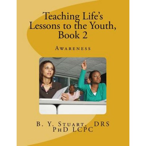 Teaching Life''s Lessons to the Youth Book 2: Awareness Paperback, Createspace Independent Publishing Platform