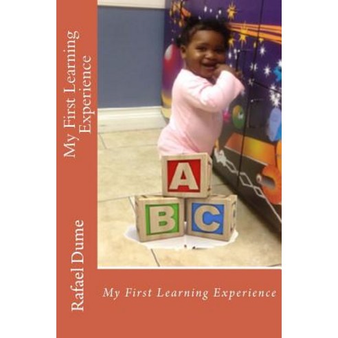My First Learning Experience Paperback, Createspace Independent Publishing Platform