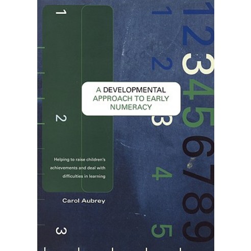 A Developmental Approach to Early Numeracy: Helping to Raise Children''s Achievements and Deal with Difficulties in Learning Paperback, Continnuum-3pl