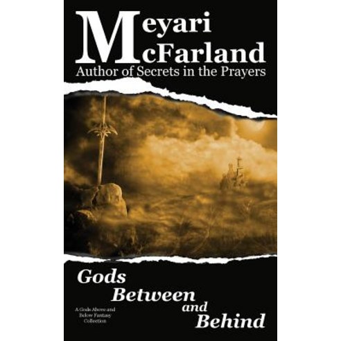 Gods Between and Behind: A Gods Above and Below Fantasy Collection Paperback, Mary M Raichle