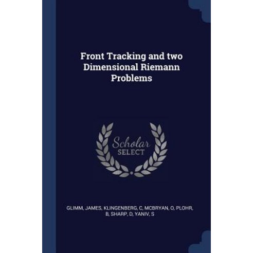 Front Tracking and Two Dimensional Riemann Problems Paperback, Sagwan Press