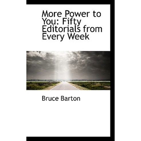 More Power to You: Fifty Editorials from Every Week Paperback, BiblioLife