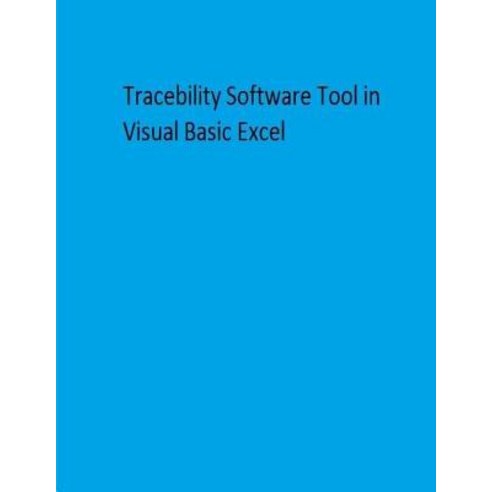 Traceability Software Tool in Visual Basic Excel Paperback, Createspace Independent Publishing Platform