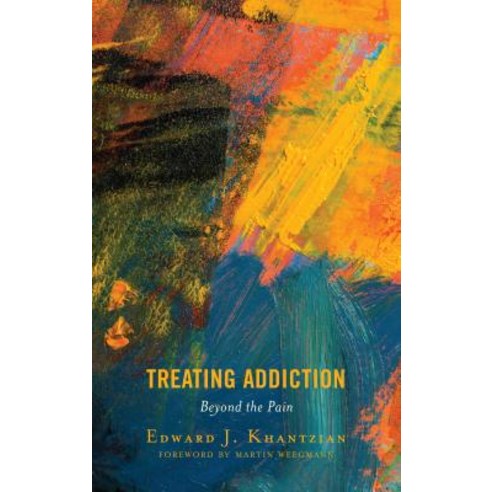 Treating Addiction: Beyond the Pain Hardcover, Rowman & Littlefield Publishers