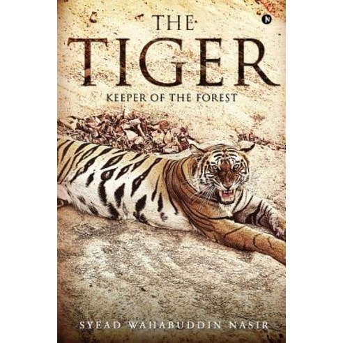 The Tiger: Keeper of the Forest Paperback, Notion Press, Inc.