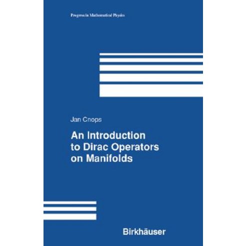 An Introduction to Dirac Operators on Manifolds Hardcover, Springer