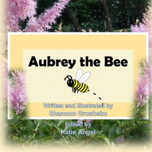 Aubrey the Bee Paperback, Createspace Independent Publishing Platform
