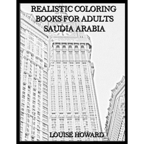 Realistic Coloring Books for Adults Saudi Arabia Paperback, Createspace Independent Publishing Platform