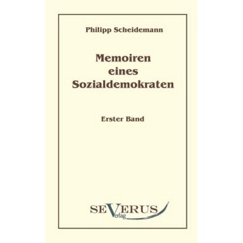 Memoiren Eines Sozialdemokraten Erster Band Paperback, Severus