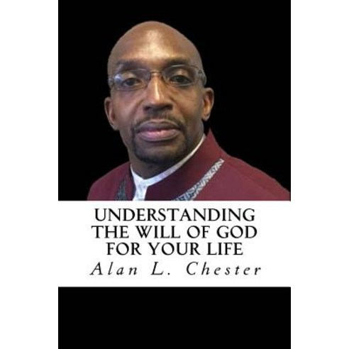 Understanding the Will of God for Your Life Paperback, Createspace ...