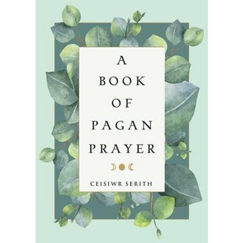A Book of Pagan Prayer Paperback, Weiser Books