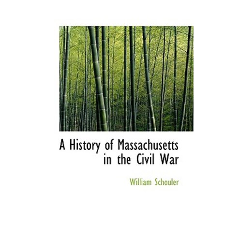 A History of Massachusetts in the Civil War Paperback, BiblioLife