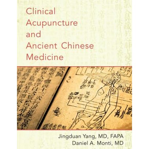 Clinical Acupuncture and Ancient Chinese Medicine Paperback, Oxford University Press, USA