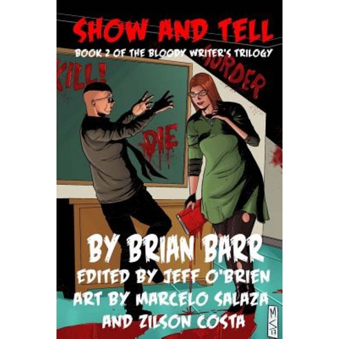 Show and Tell: Book 2 of the Bloody Writer''s Trilogy Paperback, Createspace Independent Publishing Platform