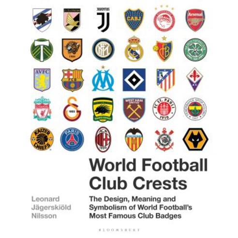 World Football Club Crests: The Design Meaning and Symbolism of World Football''s Most Famous Club Badges Hardcover, Bloomsbury Sport