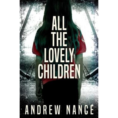 All the Lovely Children Paperback, Createspace Independent Publishing Platform