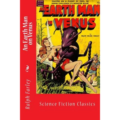 An Earth Man on Venus: Science Fiction Classics Paperback, Createspace Independent Publishing Platform