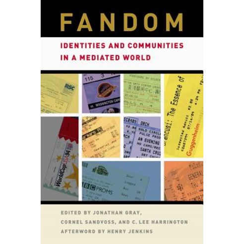 Fandom: Identities and Communities in a Mediated World Hardcover, New York University Press