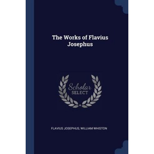 The Works of Flavius Josephus Paperback, Sagwan Press