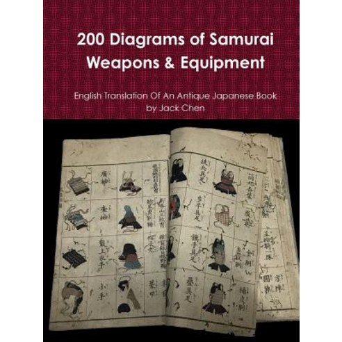 200 Diagrams of Samurai Weapons & Equipment Paperback, Chen Jiayi