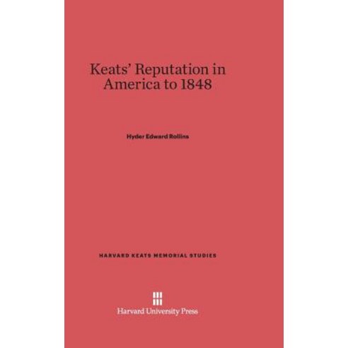 Keats'' Reputation in America to 1848 Hardcover, Harvard University Press
