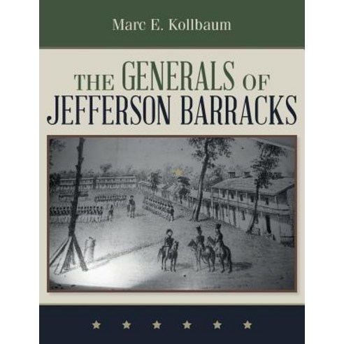 The Generals of Jefferson Barracks Paperback, Createspace Independent Publishing Platform