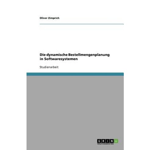 Die Dynamische Bestellmengenplanung in Softwaresystemen Paperback, Grin Publishing