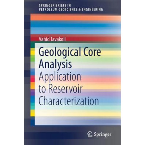 Geological Core Analysis: Application to Reservoir Characterization Paperback, Springer