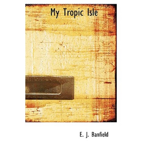 My Tropic Isle Hardcover, BiblioLife