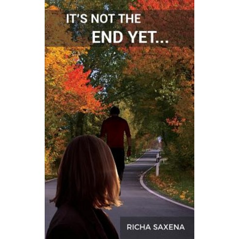 Its Not the End Yet... Paperback, Createspace Independent Publishing Platform