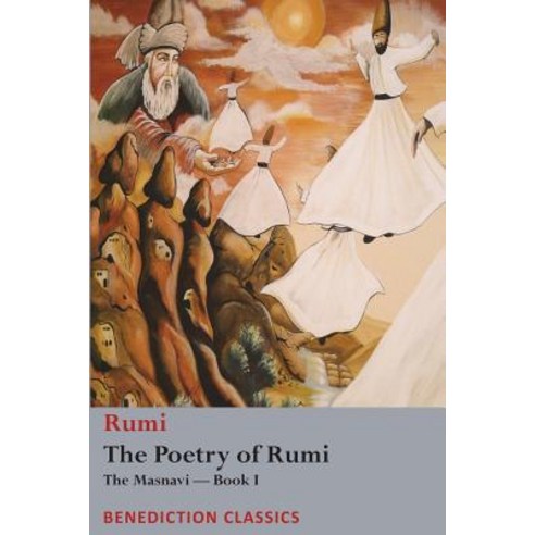 The Poetry of Rumi: The Masnavi -- Book I Paperback, Benediction Classics